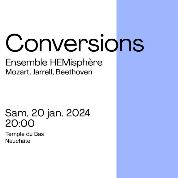 Conversions Ensemble HEMisphère Neuchâtel